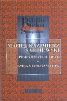 <i>EPIGRAMMATUM LIBER KSIGA EPIGRAMATW</i> - 
Autor: Maciej Kazimierz Sarbiewski

Warszawa 2003